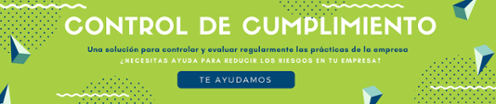 Control de cumplimiento. Una solución para controlar y evaluar regularme las prácticas de la empresa